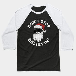 Santa Don't Stop Believin' Baseball T-Shirt